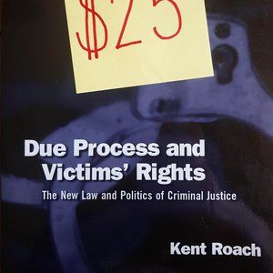 Due Process and Victims' Rights: The New Law and Politics of Criminal Justice